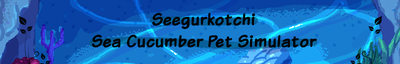 Seegurkotchi - Sea Cucumber Pet Simulator (free demo available)