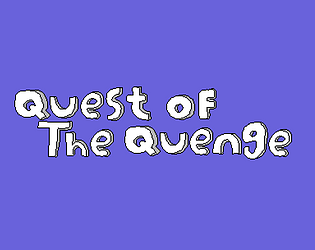 Quest of The Quenge (Old Version)