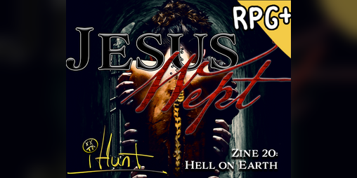 Cover image for #iHunt The RPG Zine 20 - Jesus Wept