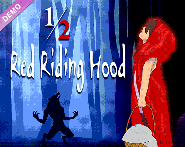 1/2 Red Riding Hood full game is here 1/2 Red Riding Hood (demo) by