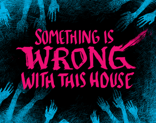 Something Is Wrong With This House   - a nightmare tug of war 