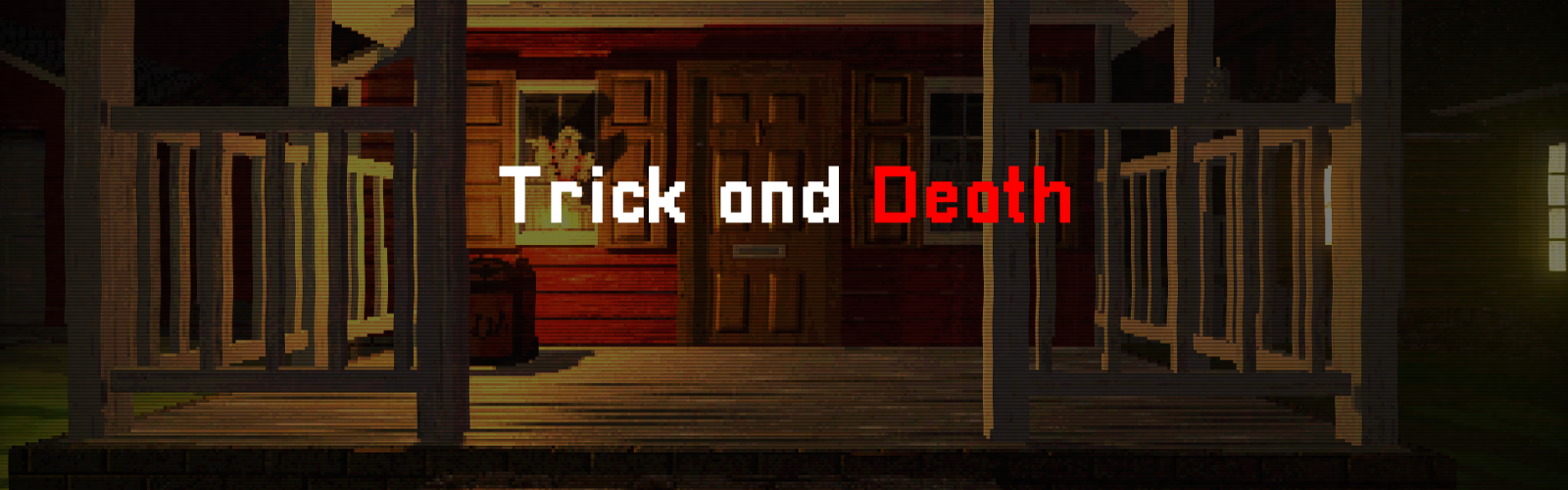 Trick and Death
