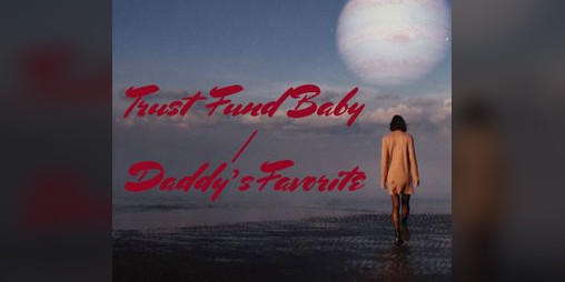 Cover image for Trust Fund Baby / Daddy's Favorite