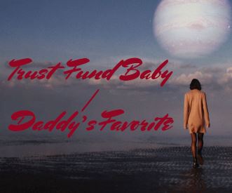 Cover image for Trust Fund Baby / Daddy's Favorite