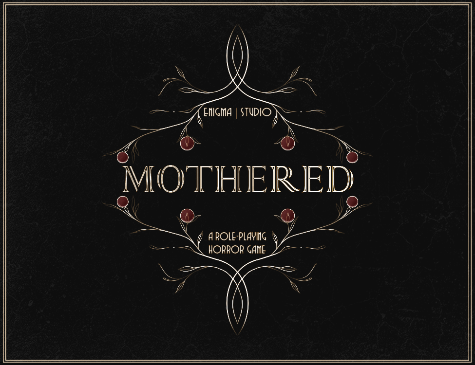 MOTHERED - A ROLE-PLAYING HORROR GAME