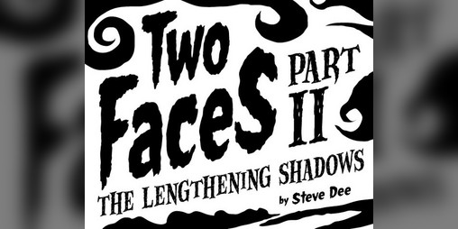 Cover image for Two Faces Two: The Lengthening Shadows