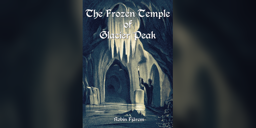 Cover image for The Frozen Temple of Glacier Peak
