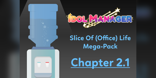 Cover image for Idol Manager: Slice Of (Office) Life Mega-Pack [IM:SOOF] — Chapter 2.1 (Hotfix v1)