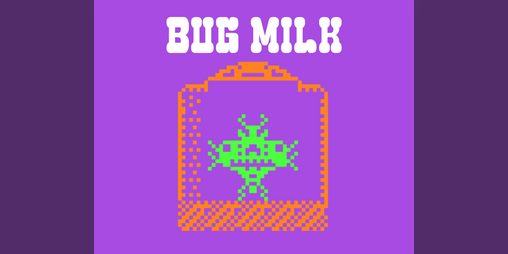 Cover image for "BUG MILK"