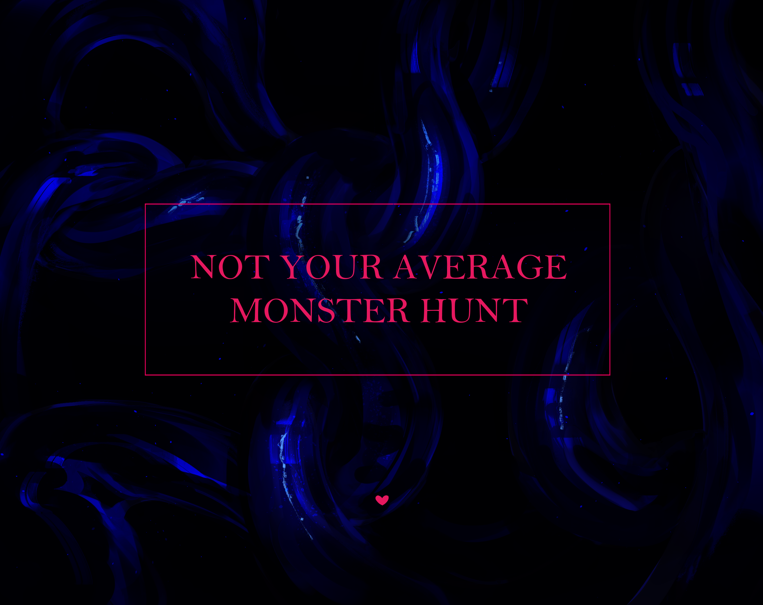 Not Your Average Monster Hunt