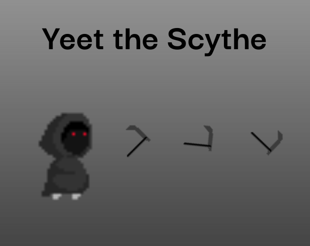 Yeet the Scythe