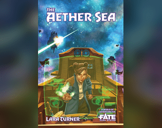 Aether Sea • A World of Adventure for Fate Core   - One tiny ship.  One huge expanse of aetherspace. 