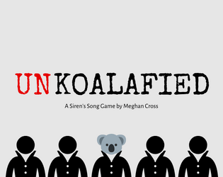 UNKOALAFIED   - A silly game about three koalas in a trench coat trying to blend in with human society. 