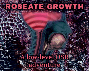 Roseate Growth   - An OSR adventure of labor and lost gods 