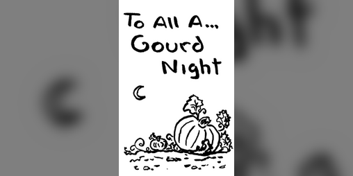 Cover image for And To All A ... Gourd Night