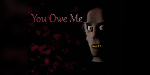 Cover image for You Owe Me (Spooktober 2021 Gamejam)