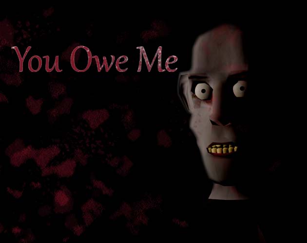 You Owe Me (Spooktober 2021 Gamejam)