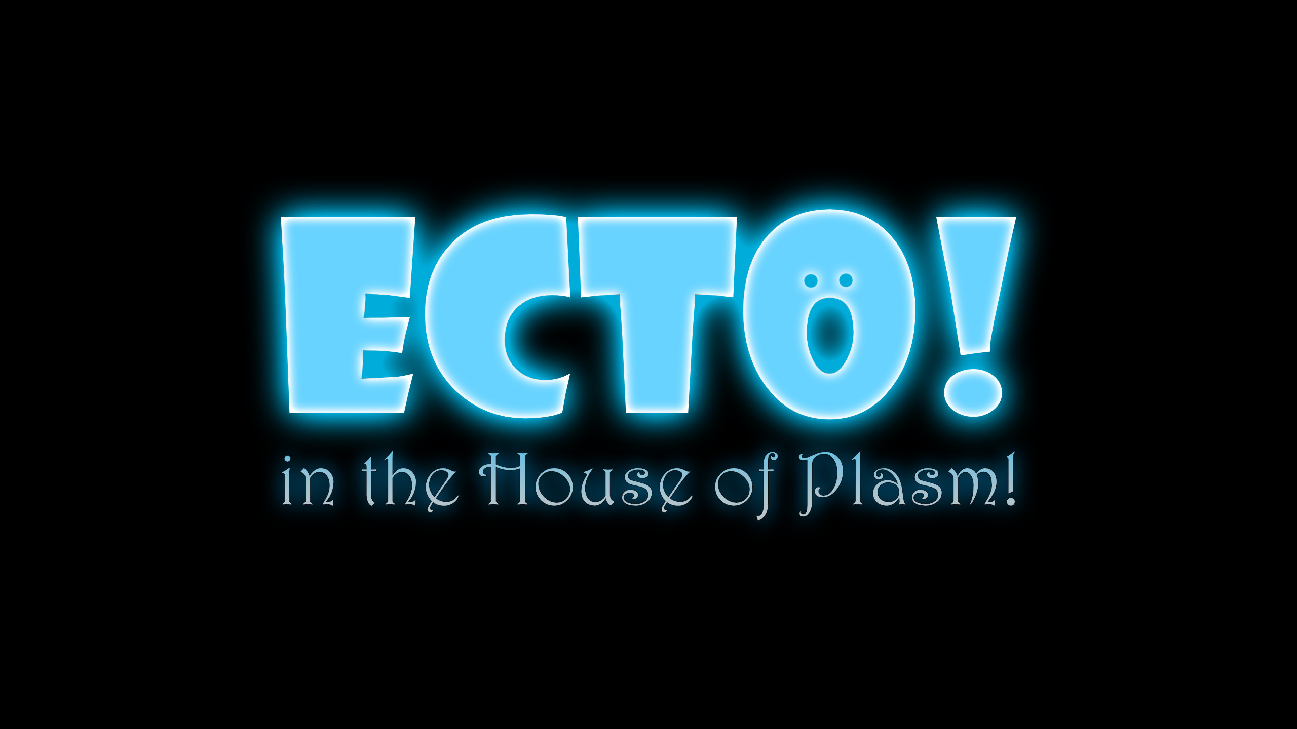 Ecto in the House of Plasm