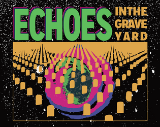 Echoes in the Graveyard   - A horrific time-loop adventure for Mothership. 