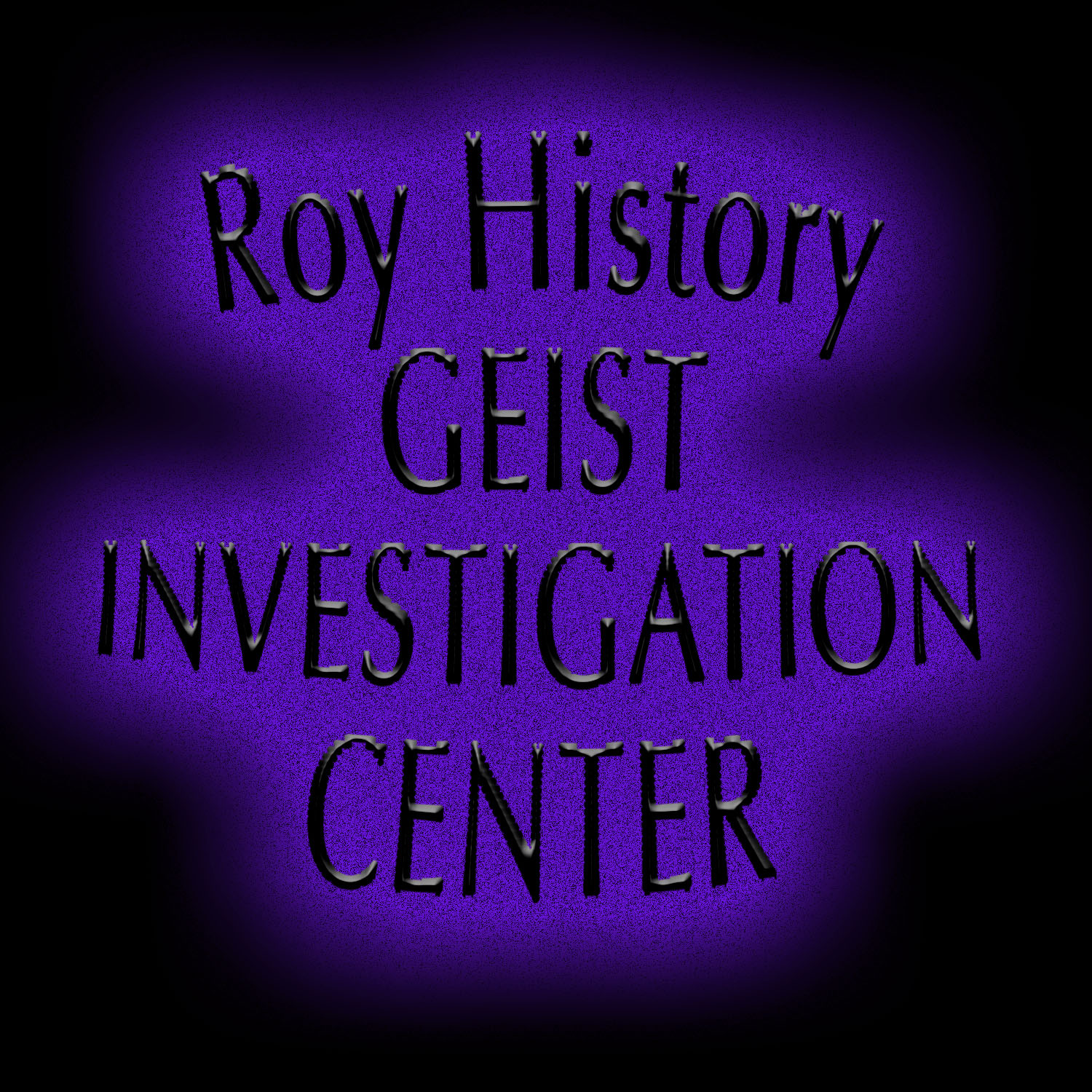 Roy History; GEIST Investigation Center