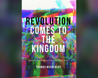 Revolution Comes to the Kingdom   - All you need to start playing Revolution Comes to the Kingdom right now. 
