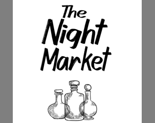 The Night Market   - A system-neutral market location where you conduct trade with the dead 