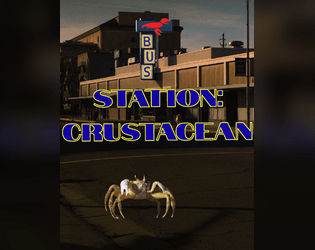 Bus Station: Crustacean   - A liminal dungeon crawler. Completely unrelated to that other game. 