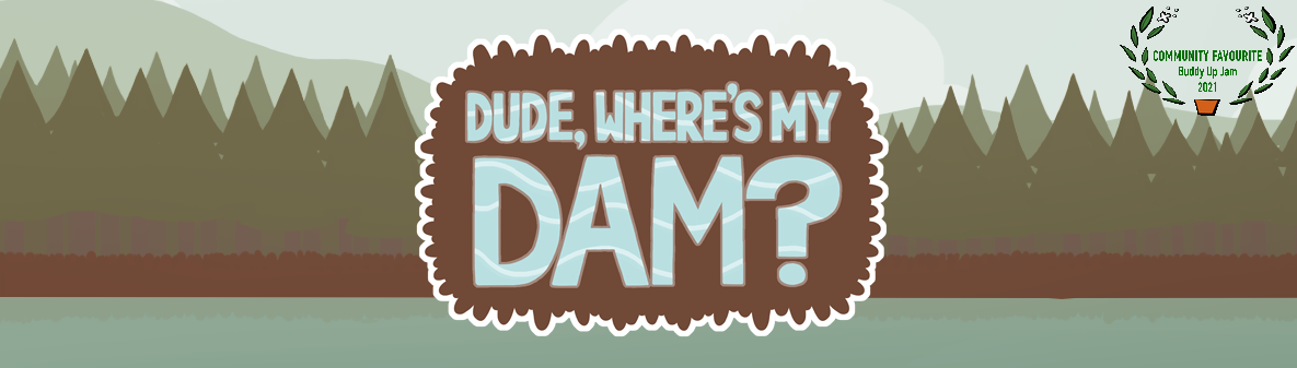 Dude, Where Is My Dam