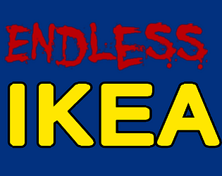 Endless Ikea [Free] [Survival] [Windows]