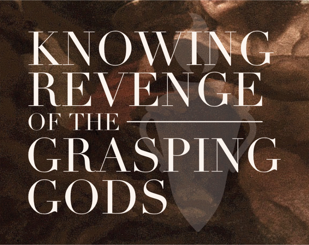 Cover image for Knowing Revenge of the Grasping Gods