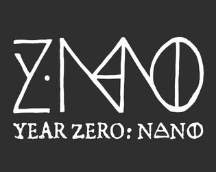 Year Zero Nano   - A setting-agnostic lightweight framework using the Year Zero Engine 