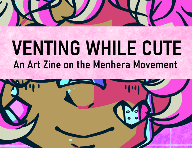 Venting While Cute: An Art Zine on the Menhera Movement - Monty Guiraud's  Ko-fi Shop - Ko-fi ❤️ Where creators get support from fans through  donations, memberships, shop sales and more! The