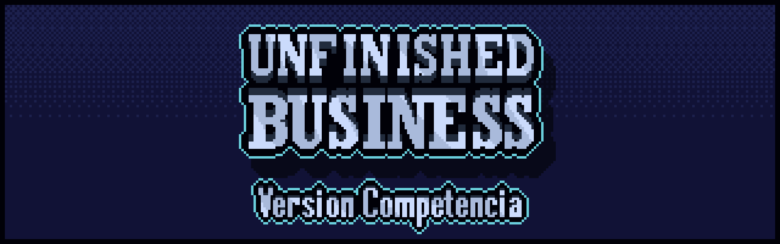 Unfinished Business - Version Competencia
