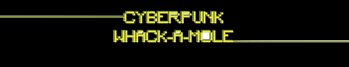 Cyberpunk Whack-A-Mole