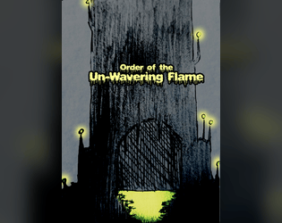 The Order of the Un-Wavering Flame   - A systemless expansion for any ttrpg. A tower of wax and flame and ice and pain. 