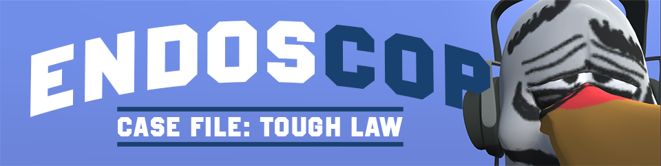 Endoscop - Case File: Tough Law