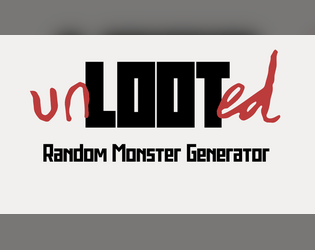 Unlooted: Monster Generator   - A random monster generator 