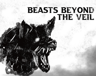 Beasts Beyond the Veil  