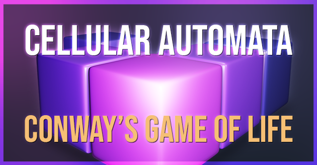 Cellular Automata: Conway's Game of Life