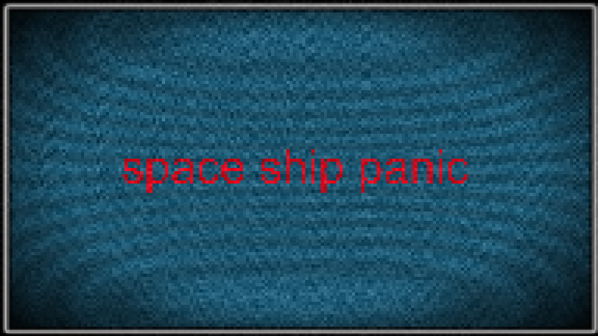 Space ship panic