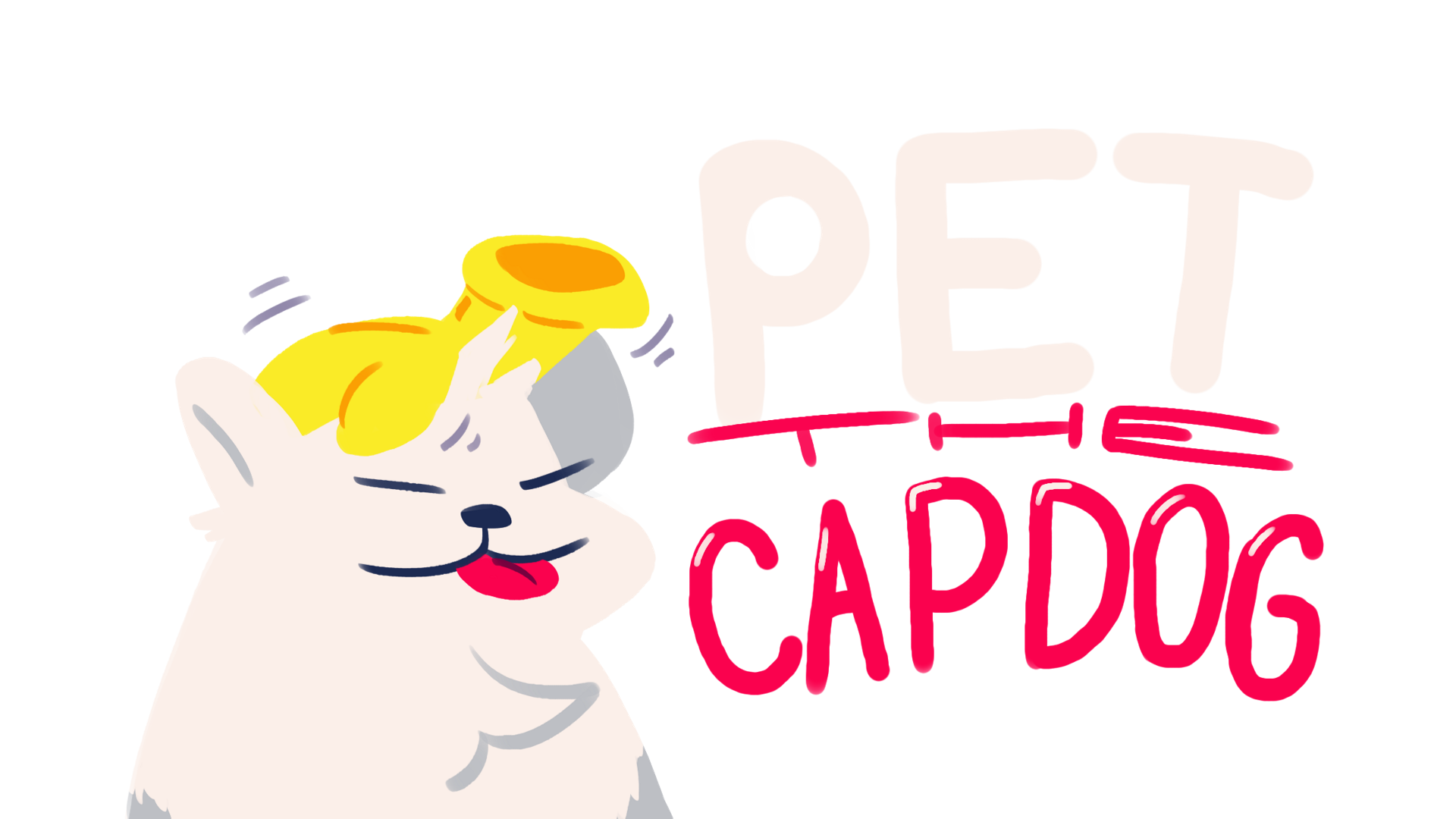 Pet the capdog!