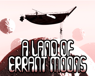 A Land Of Errant Moons   - psychedelic system neutral TTRPG setting filled with tiny floating moons 