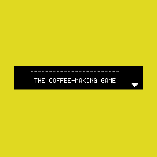 A Coffeemaking game by Tuhq