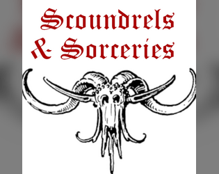 Scoundrels & Sorceries - Deluxe Player's Handbook   - A rules-light classless OSR rpg 