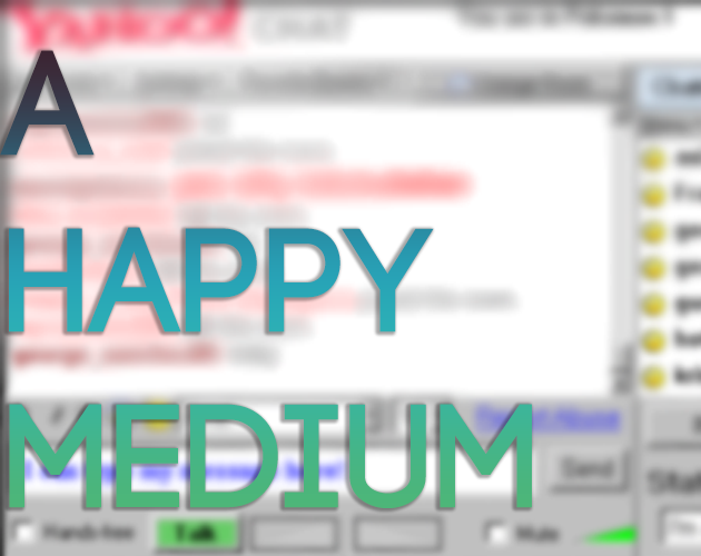 A Happy Medium