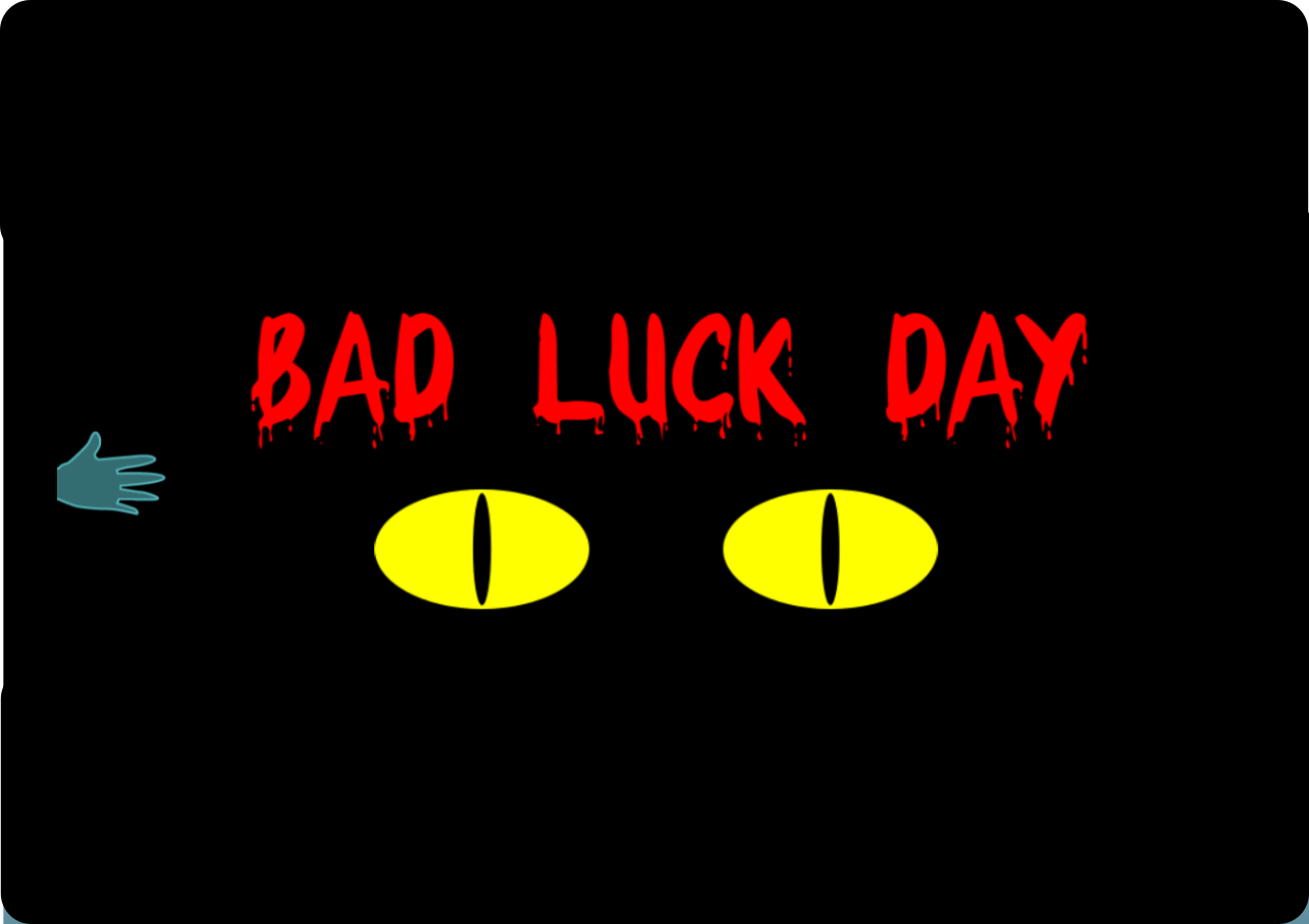 Bad luck Day
