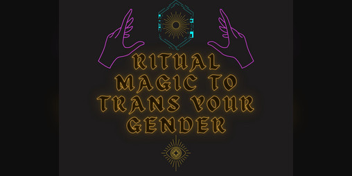 Cover image for Ritual Magic to Trans Your Gender