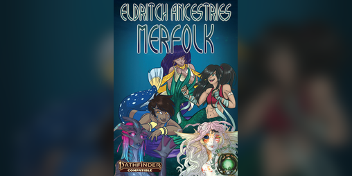 Cover image for Eldritch Ancestries: Merfolk [Pathfinder 2E] SFW
