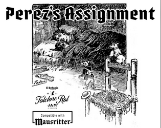 Perez's Assignment   - An adventure location for Mausritter. 