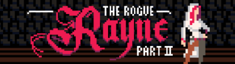 Rayne the Rogue 2